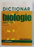 DICTIONAR DE BIOLOGIE SELECTIV - VOLUMUL II - BIOLOGIE ANIMALA SI UMANA de ELENA COMANESCU , 2006