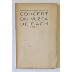 Concert din muzica de Bach, Roman de Hortensia Papadat - Bengescu, Ed. I - Bucuresti, 1927