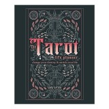 The Tarot Life Planner: A Beginner&#039;s Guide to Reading the Tarot