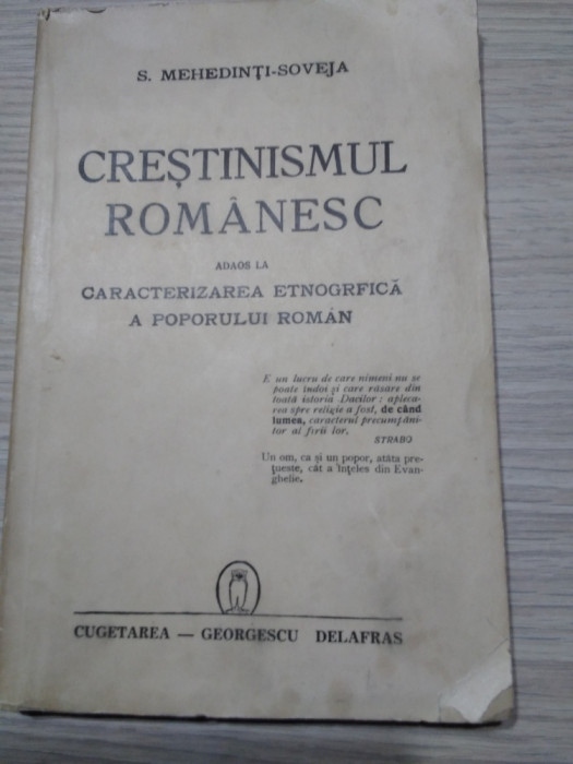 CRESTINISMUL ROMANESC - S. Mehedinti-Soveja - Edituta Cugetarea, 1941, 224 p.