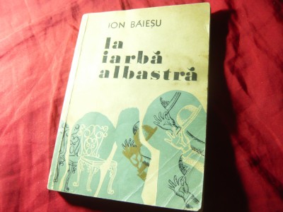 Ion Baiesu -La iarba albastra -Ed.1973 Prima Ed. , 184 pag. , ilustratii F.Puca foto