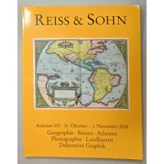 REISS and SOHN , AUKTION 223 : GEOGRAPHIE , RESIEN , ATLANTEN ...DEKORATIVE GRAPHIK , CATALOG DE LICITATIE , TEXT IN LIMBA GERMANA , OCT. - NOV. , 202