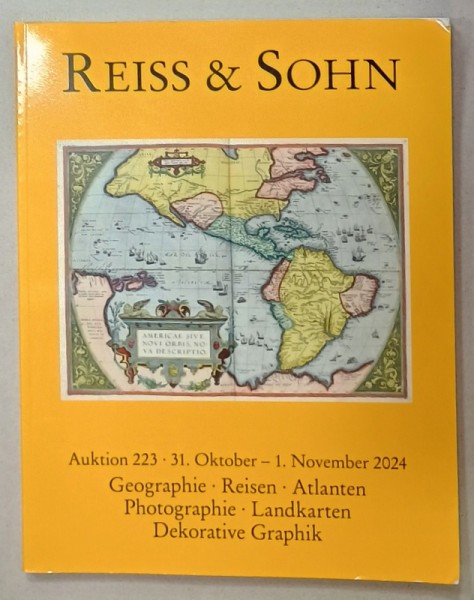 REISS and SOHN , AUKTION 223 : GEOGRAPHIE , RESIEN , ATLANTEN ...DEKORATIVE GRAPHIK , CATALOG DE LICITATIE , TEXT IN LIMBA GERMANA , OCT. - NOV. , 202