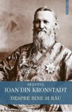 Despre bine si rau - Sfantul Ioan din Kronstadt