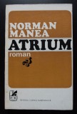 Norman Manea - Atrium (variante la un autoportret) (prima ediție; 2300 ex.)