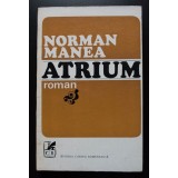 Norman Manea - Atrium (variante la un autoportret) (prima ediție; 2300 ex.)