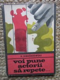 K. Kwasniewski - Voi pune actorii să repete...
