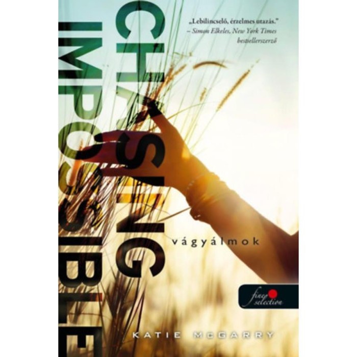 Chasing Impossible - V&aacute;gy&aacute;lmok (Fesz&uuml;lő h&uacute;r 5.) - puha k&ouml;t&eacute;s - Katie McGarry