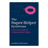 Super-Helper Syndrome