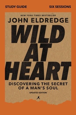 Wild at Heart Study Guide Updated Edition: A Map to Recover Your Masculine Heart foto