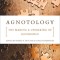 Agnotology: The Making and Unmaking of Ignorance