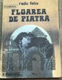 LITR11 0442 Literatura - Radu Felix - Floarea de piatra