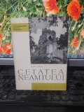 Cetatea Neamțului, Radu Popa, editura Meridiane, București 1963, 141