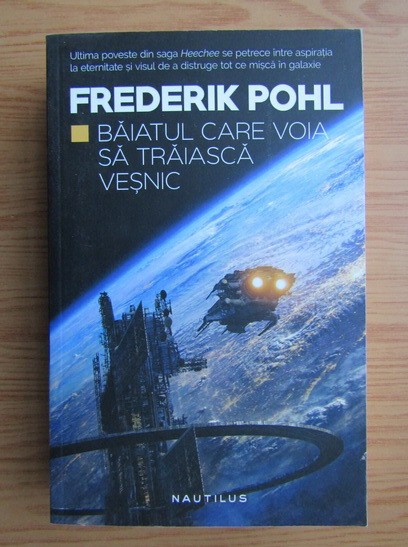 Frederik Pohl - Băiatul care voia să trăiască veșnic