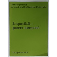 IMPARFAIT - PASSE COMPOSE , CURS DE GRAMATICA FRANCEZA PENTRU VORBITORII DE GERMANA , 1992