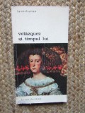 Velazquez si timpul lui - Saint-Paulien, Meridiane 1970, Biblioteca de Arta, limba romana