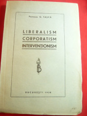 Gh.Tasca - Liberalism ,Corporatism ,Interventionism -Ed.1938 IE Toroutiu , 170p foto