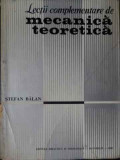 Lectii Complementare De Mecanica Teoretica - Stefan Balan ,520565