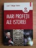 Mari profetii ale istoriei - Luis T. Melgar Valero