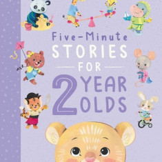 Five-Minute Stories for 2 Year Olds: With 7 Stories, 1 for Every Day of the Week