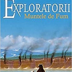 Exploratorii Vol.3. Muntele de fum - Erin Hunter