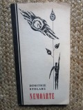 Nemoarte - Dimitrie Stelaru, Editura Tineretului 1968, 149 pagini, Poezie