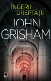Cumpara ieftin Ingerii dreptatii/John Grisham, Rao