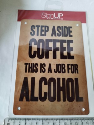 bnk dv Tablita metalica decorativa Step aside coffee ... foto