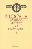 FILOCALIA SFINTELOR NEVOINTE ALE DESAVIRSIRII - 6 - VASILE RADUCA, Humanitas