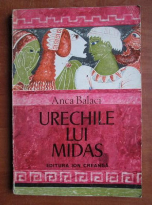 Anca Balaci - Urechile lui Midas (1979, ilustratii de Angi Petrescu Tiparescu) foto
