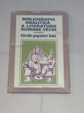 BIBLIOGRAFIA ANALITICA A LITERATURII ROMANE VECHI vol.I Cartile populare laice