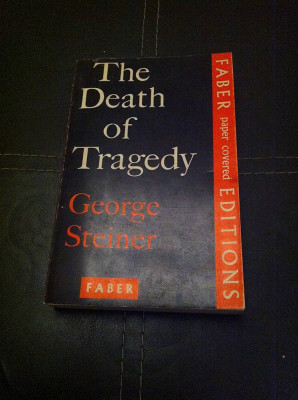 The death of tragedy / George Steiner foto