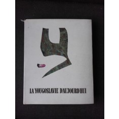 LA YOUGOSLAVIE D&#039;AUJOURD&#039;HUI (CARTE FOTOGRAFII, TEXT IN LIMBA FRANCEZA)