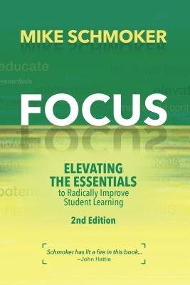 Focus: Elevating the Essentials to Radically Improve Student Learning foto