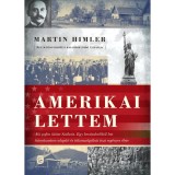 Amerikai lettem - Aki pofon &uuml;t&ouml;tte Sz&aacute;lasit. A bev&aacute;ndorl&oacute;b&oacute;l lett b&aacute;ny&aacute;szv&aacute;ros-alap&iacute;t&oacute; &eacute;s titkosszolg&aacute;lati tiszt reg&eacute;nyes &eacute;lete - Martin Himler