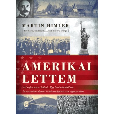 Amerikai lettem - Aki pofon &amp;uuml;t&amp;ouml;tte Sz&amp;aacute;lasit. A bev&amp;aacute;ndorl&amp;oacute;b&amp;oacute;l lett b&amp;aacute;ny&amp;aacute;szv&amp;aacute;ros-alap&amp;iacute;t&amp;oacute; &amp;eacute;s titkosszolg&amp;aacute;lati tiszt reg&amp;eacute;nyes &amp;eacute;lete - Martin Himler foto