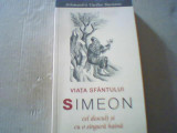 V. Bacoianis - VIATA SFANTULUI SIMEON CEL DESCULT SI CU O SINGURA HAINA ( 2011 ), Alta editura