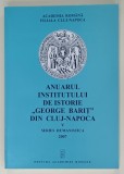 ANUARUL INSTITUTULUI DE ISTORIE ' GEORGE BARIT ' DIN CLUJ - NAPOCA , VOLUMUL V , SERIES HUMANISTICA , 2007
