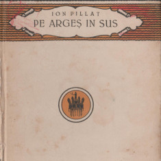 Ion Pillat - Pe Arges in sus (editie princeps)