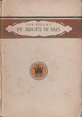 Ion Pillat - Pe Arges in sus (editie princeps) foto