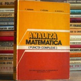 Analiză Matematică - Funcții Complexe - P. Hamburg, P. Mocanu - 1982 - Carte de Matematică, Didactica si Pedagogica