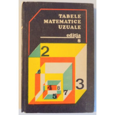 TABELE MATEMATICE UZUALE de E. ROGAI , C. TEODORESCU , EDITIA A VIII A REVAZUTA SI IMBUNATATITA