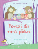 Povești din inima pădurii - Paperback brosat - Katalin M. Simon, Kinga Takacs Sz. - Kreativ