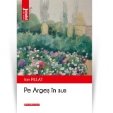 Pe Arges in sus - Ion Pillat