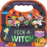 Carte pentru copii Pick-A-Witch Happy Halloween, Board Book cu Pop-Up si Maner, Ilustratie Nia Gould