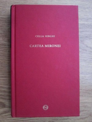 Cella Serghi - Cartea Mironei (2010, editie cartonata) foto