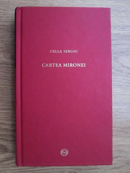 Cella Serghi - Cartea Mironei (2010, editie cartonata)