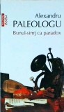 Alexandru Paleologu - Bunul-simt ca paradox