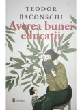 Teodor Baconschi - Averea bunei educatii (Editia: 2019)