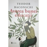 Teodor Baconschi - Averea bunei educatii (Editia: 2019)